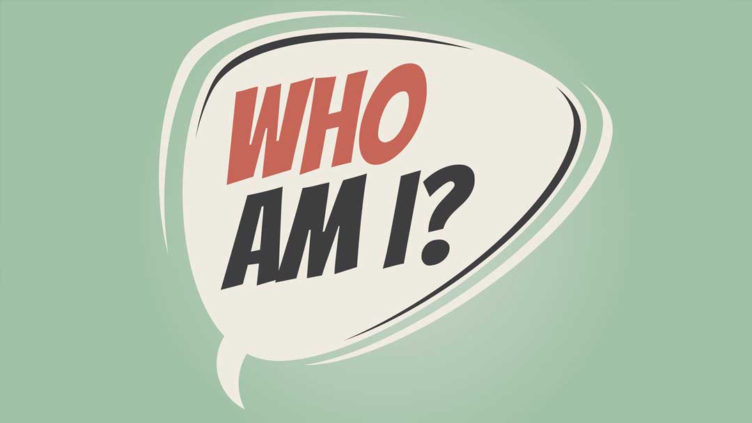 Who Am I? What Am I?